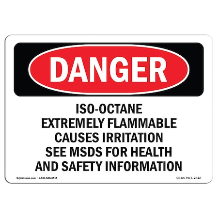 Signmission OSHA Sign, 10" H, 14" W, Rigid Plastic, Iso-Octane Extremely Flammable Causes Irritation, Landscape OS-DS-P-1014-L-2342